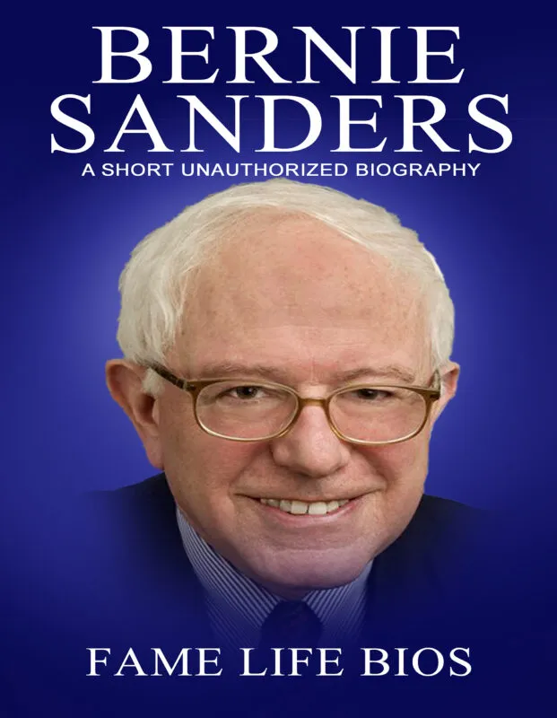 Bernie Sanders: A Short Unauthorized Biography