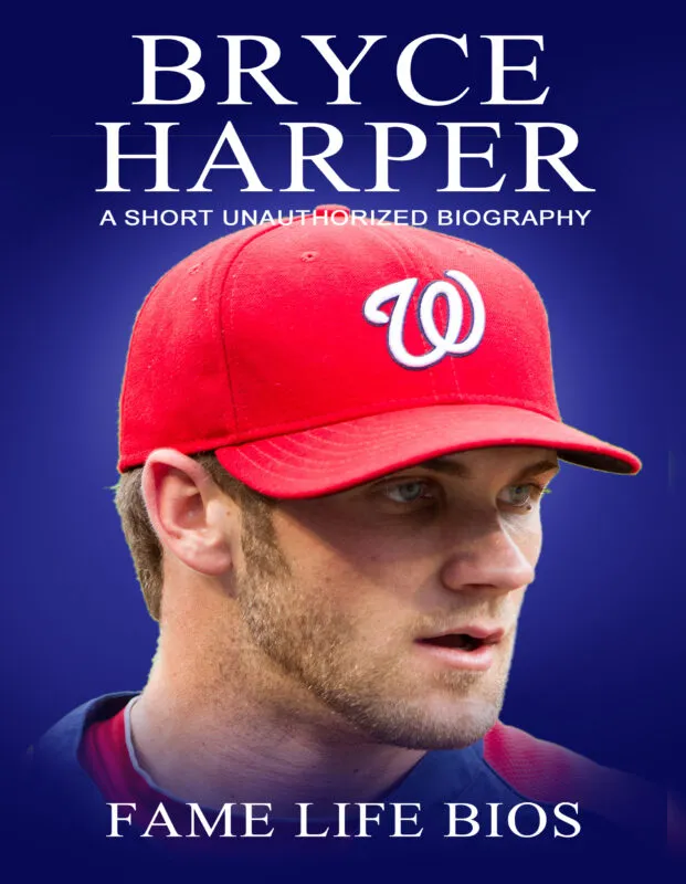 Bryce Harper: A Short Unauthorized Biography