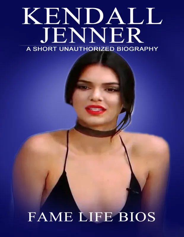 Kendall Jenner: A Short Unauthorized Biography