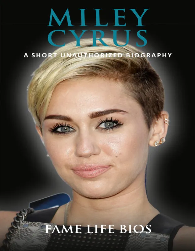 Miley Cyrus: A Short Unauthorized Biography
